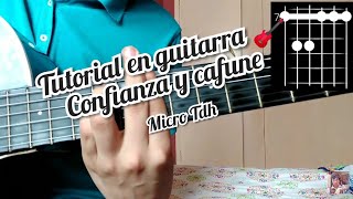 Confianza y Cafuné Micro Tdh tutorial como tocar la canción en guitarra 🎸