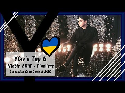 YCiv's TOP 6 Finalists - Ukraine in Eurovision 2018 - Vidbir 2018 - Eurovision Song Contest 2018