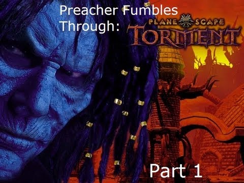 Preacher Plays! Planescape: Torment - Part 1 - The Mortuary