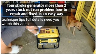 four stroke generator more than 2 years stock not run problem how to repair and fixed in an easy way