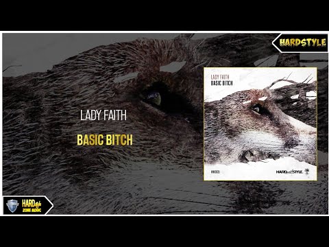 Lady Faith - Basic Bitch (Original)