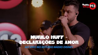 Download lagu Murilo Huff - Declarações de Amor (Ao Vivo no Estúdio Rádio Disney) mp3