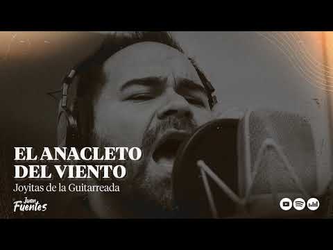 Juan Fuentes - El Anacleto del Viento