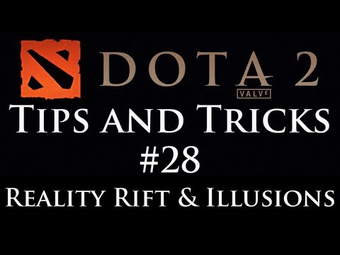 Dota 2: Tips and Tricks #28 - Illusions and Reality Rift