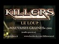 KILLERS Le loup (extrait Mauvaises graines)