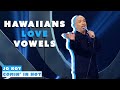 Hawaiians Love Vowels Jo Koy Comin In Hot