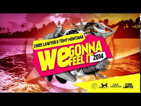 Chris Lawyer & Thomy aka Tomy Montana - We Gonna Feel It 2014 (Tomy Montana & Zsak Radio Edit)