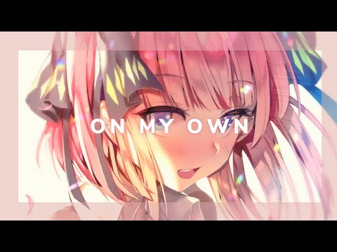 Nightcore - On My Own (FAR OUT ft. KARRA)