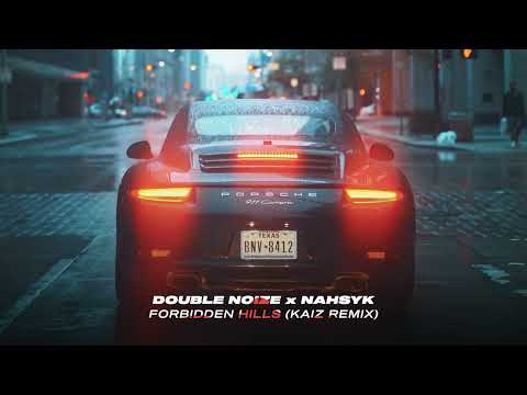 Double Noize x NAHSYK - Forbidden Hills (KAIZ Remix) | Car Music Mix