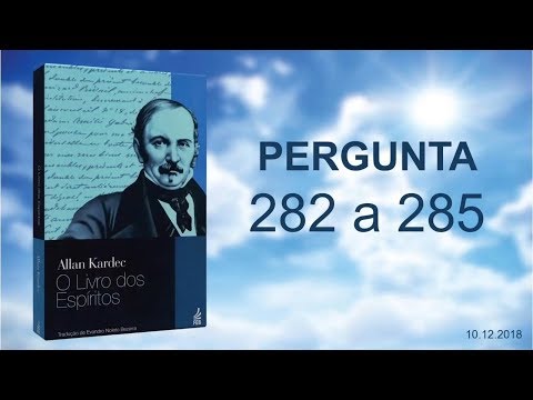 "O LIVRO DOS ESPÍRITOS - PERGUNTAS 282 A 285" - Cristina Henriques