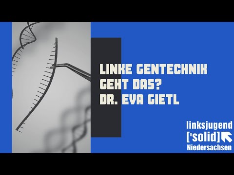 Vortrag Gentechnik von links - geht das? von Dr. Eva Gietl