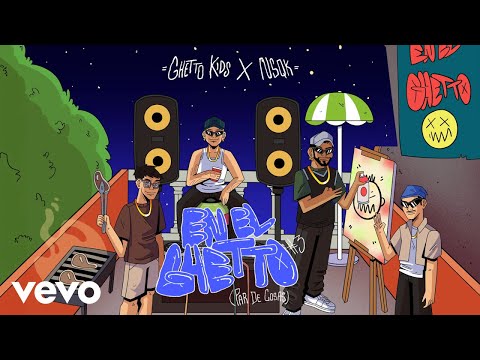 Ghetto Kids, Nsqk - EN EL GHETTO #3 (Par de cosas) (Letra / Lyrics)