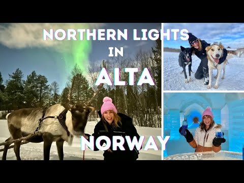 Why you MUST GO to ALTA in NORWAY for NORTHERN LIGHTS and arctic adventures!