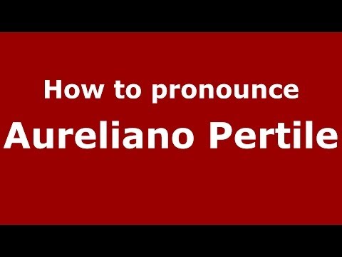 How to pronounce Aureliano Pertile (Italian/Italy) - PronounceNames.com