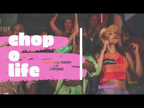 Sally Boss Madam X Chikune  - Chop O Life (Official Audio)