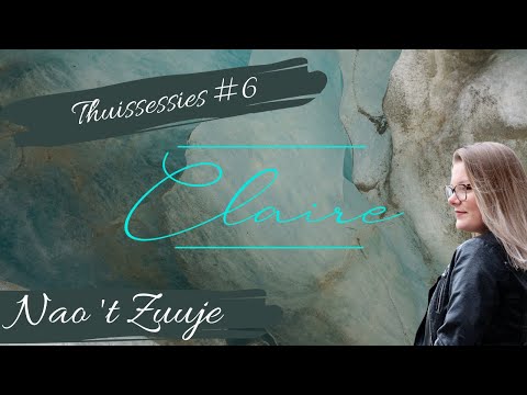 Claire - Thuissessies - Nao 't Zuuje