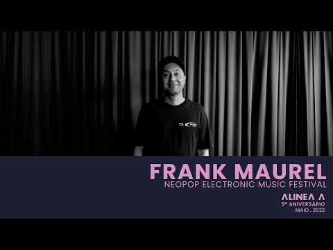 Neopop Festival: Frank Maurel Alínea A 9th Birthday (May 26, 2022)