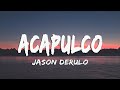 Jason Derulo - Acapulco (Lyrics/Vietsub)