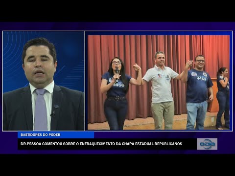 Dr Pessoa comentou sobre o enfraquecimento da chapa estadual Republicanos 19 09 2022