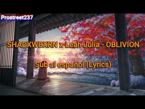 SHADXWBXRN, Leah Julia - OBLIVION // Sub. al español (official lyrics) [ Letra oficial ]