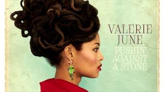 Valerie June - Pushin' Against a Stone