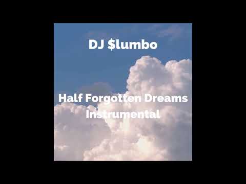 DJ $lumbo - Half Forgotten Dreams Instrumental