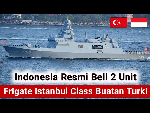 Indonesia Signs Purchase of Two Turkish-Made Istanbul-Class Frigates - Back in Action