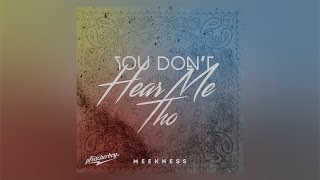 Meek Ness - You Don't Hear Me Tho