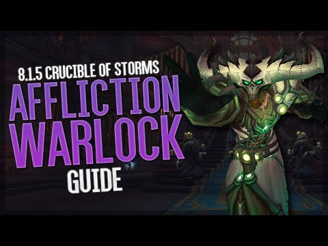 8.1.5 Affliction Warlock Guide - Best DPS class in Crucible of Storms!