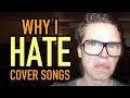 I HATE COVER SONGS (Song + Vlog) 