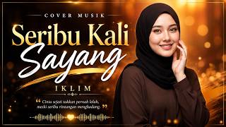 Download lagu (VERSI Merdu Bikin Merinding ) SERIBU KALI SAYANG - IKLIM | Cover by Ayu Anjeline mp3