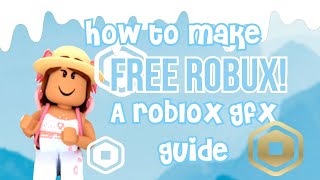 How to get free Robux! ~ A Guide for selling GFXs