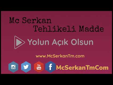 Mc serkan tehlikeli madde - yolun açık olsun