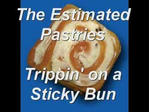 The Estimated Pastries - Trippin' on a Sticky Bun