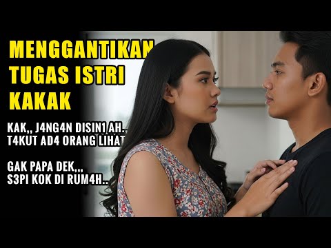 KISAH NYATA !! BERSAMA KAKAK DI RUMAH, MENGGANTIKAN TUGAS ISTRI KAKAK-CERITA ROMANTIS
