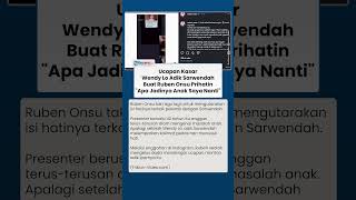 Ruben Onsu Soroti Ucapan Wendy Lo yang Kasar, Khawatir Dampaknya bagi Anak di Lingkungan Seperti Ini
