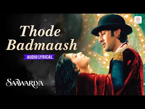 Thode Badmash - Lyrical Song | Ranbir Kapoor | Sonam Kapoor | Saawariya | Shreya Ghoshal