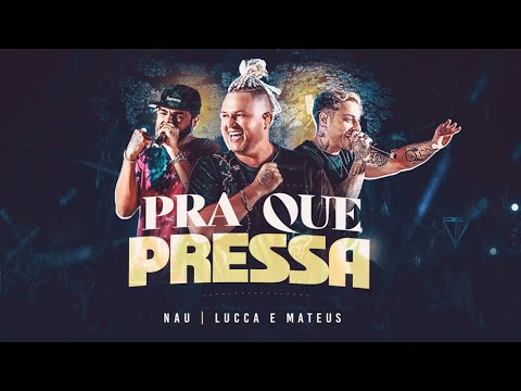Pra que pressa - Nauilan + Lucca & Mateus (DVD Fenomenau)
