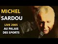 Michel Sardou / Les hommes du vent Palais Des Sports 2005
