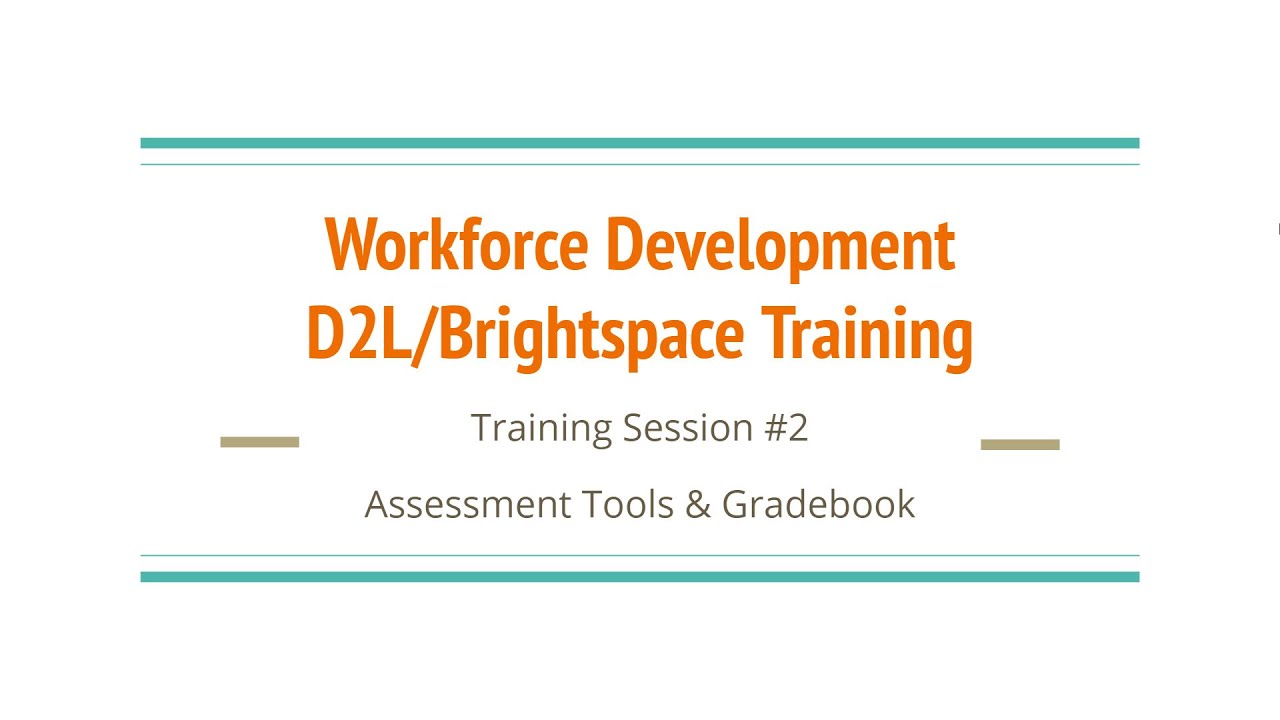 WFD D2L Training #2: Assessment Tools and Gradebook