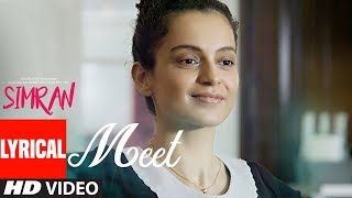 Meet Lyrical Video Song | Simran | Arijit Singh |  Kangana Ranaut | Sachin-Jigar