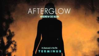 Andrew De Silva - AFTERGLOW  (from the film TERMINUS)