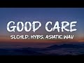 slchld, HYBS, asiatic.wav - good care (lyrics)
