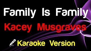 🎤 Kacey Musgraves - Family Is Family (Karaoke Version)