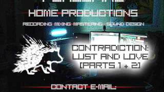 Contradiction: Lust And Love - Porcupine Home Productions [Part 1 + 2]