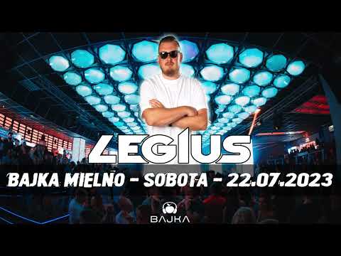 LEGIUS @ BAJKA MIELNO - Sobota 22.07.2023 - LIVE MIX