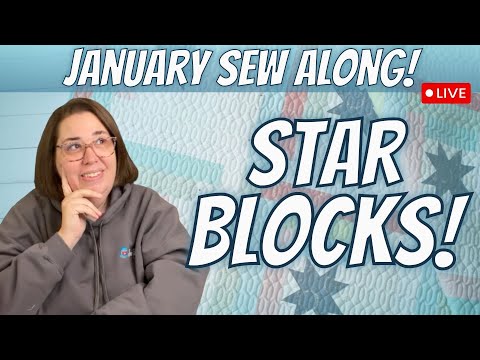 January Quilt Sew Along (LIVE) | Sewing the Star Blocks