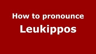 How to pronounce Leukippos