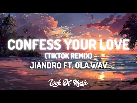Jiandro - Confess your love (Lyrics) ft. ola.wav [Tiktok Remix] | run to me confess your love