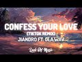 Jiandro Confess Your Love Lyrics Ft Ola Wav Tiktok Remix Run To Me Confess Your Love